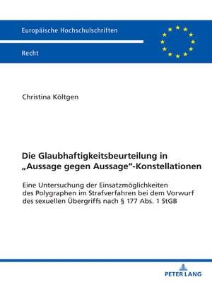 cover image of Die Glaubhaftigkeitsbeurteilung in „Aussage gegen Aussage"-Konstellationen